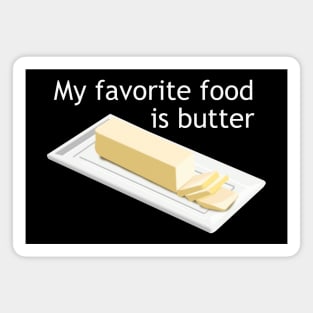 My Favorite Food is Butter Magnet